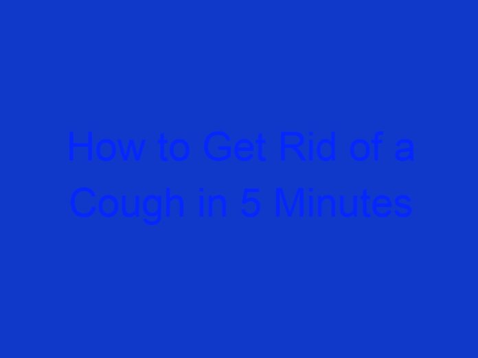 How to Get Rid of a Cough in 5 Minutes