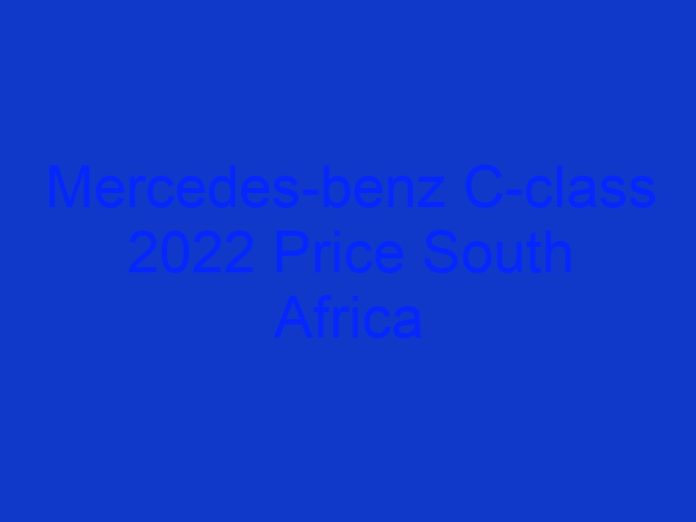 Mercedes Benz C Class 2022 Price South Africa