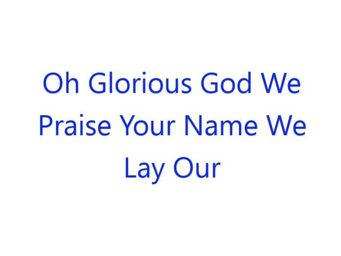 Oh Glorious God We Praise Your Name We Lay Our Crowns and Worship You Lyrics