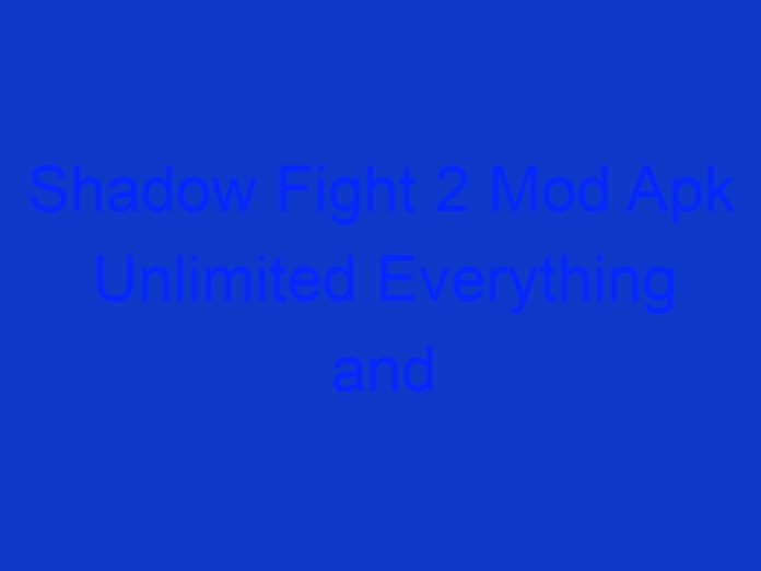Shadow Fight 2 Mod Apk Unlimited Everything and Max Level