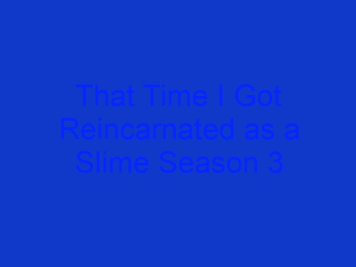 That Time I Got Reincarnated as a Slime Season 3