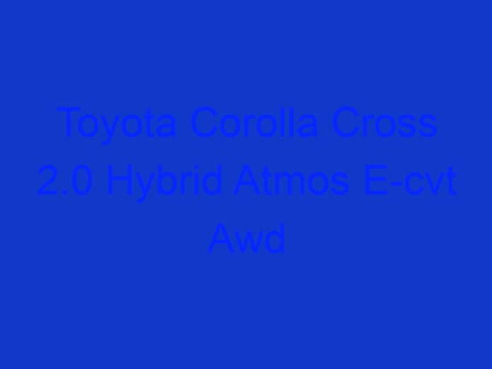 Toyota Corolla Cross 2.0 Hybrid Atmos E Cvt Awd