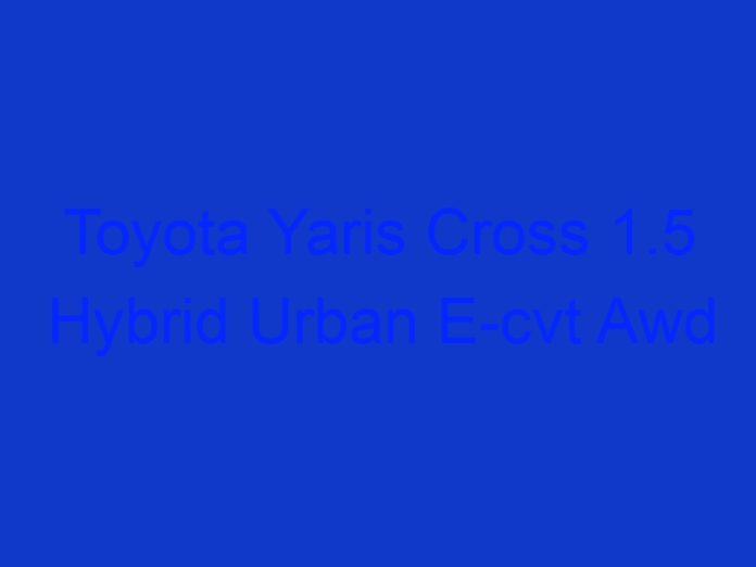 Toyota Yaris Cross 1.5 Hybrid Urban E Cvt Awd