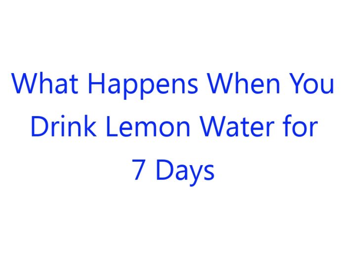 What Happens When You Drink Lemon Water for 7 Days